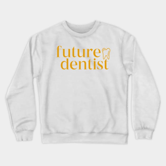 future dentist Crewneck Sweatshirt by stickersbycare